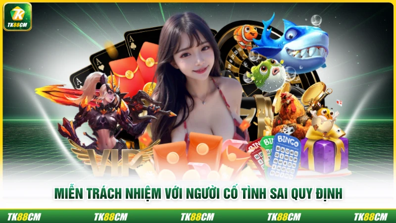 Miễn trừ trách nhiệm với người vi phạm quy định