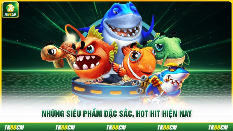 Những siêu phẩm đặc sắc, hot hit hiện nay